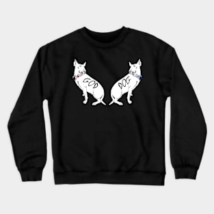 GOD - DOG Crewneck Sweatshirt